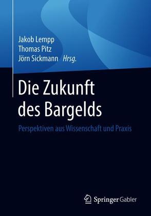 Die Zukunft des Bargelds von Lempp,  Jakob, Pitz,  Thomas, Sickmann,  Jörn