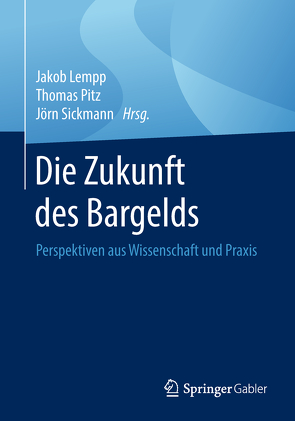 Die Zukunft des Bargelds von Lempp,  Jakob, Pitz,  Thomas, Sickmann,  Jörn