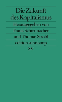 Die Zukunft des Kapitalismus von Schirrmacher,  Frank, Strobl,  Thomas