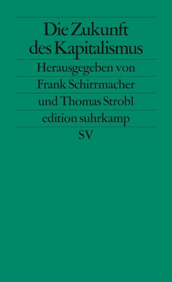 Die Zukunft des Kapitalismus von Schirrmacher,  Frank, Strobl,  Thomas