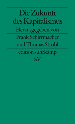 Die Zukunft des Kapitalismus von Schirrmacher,  Frank, Strobl,  Thomas