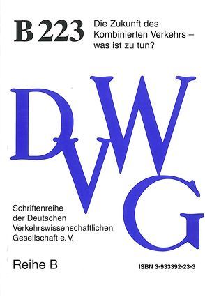 Die Zukunft des Kombinierten Verkehrs – was ist zu tun? von Burkhardt,  Martin, Gaidzik,  Martin, Kracke,  Rolf, Mueller,  Wolfgang, Rasmussen,  Sören, Riedl,  Armin, Seidelmann,  Christoph, Siegmann,  Jürgen, von Peter,  Ferdinand