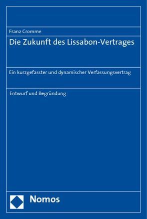 Die Zukunft des Lissabon-Vertrages von Cromme,  Franz