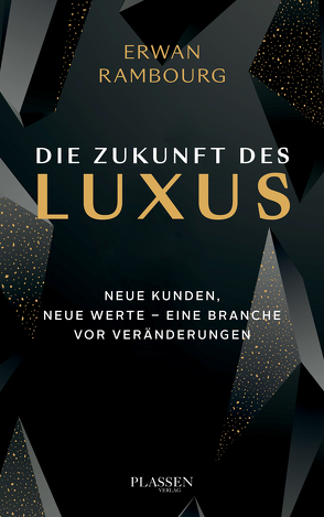 Die Zukunft des Luxus von Neumüller,  Egbert, Pinault,  François-Henri, Rambourg,  Erwan