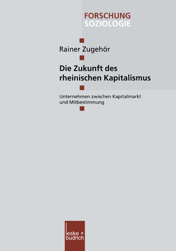 Die Zukunft des rheinischen Kapitalismus von Zugehör,  Rainer