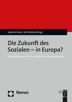 Die Zukunft des Sozialen – in Europa? von Rock,  Joachim, Steinke,  Joß