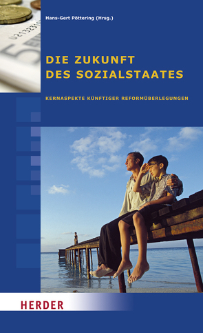 Die Zukunft des Sozialstaates von Konrad-Adenauer-Stiftung e.V., Papier,  Hans Jürgen, Poettering,  Hans-Gert, Rindfleisch,  Eva, Schaefer,  Matthias, Schäuble,  Wolfgang, Wohlgemuth,  Michael