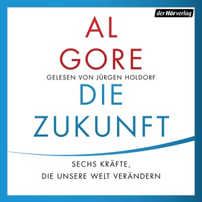 Die Zukunft von Emmert,  Anne, Gore,  Al, Holdorf,  Jürgen, Roller,  Werner