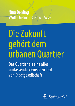 Die Zukunft gehört dem urbanen Quartier von Berding,  Nina, Bukow,  Wolf- Dietrich