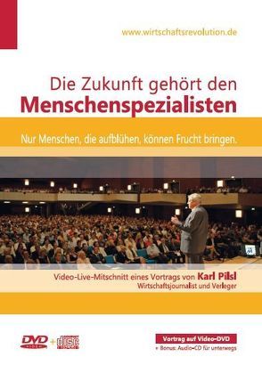 Die Zukunft gehört den Menschenspezialisten von Karl Pilsl