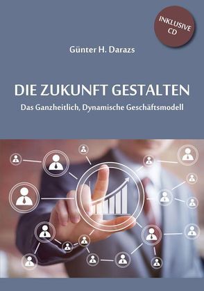 Die Zukunft gestalten von Darazs,  Günter