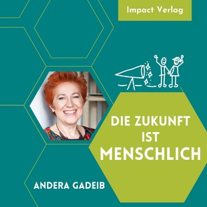 Die Zukunft ist menschlich von Gadeib,  Andera