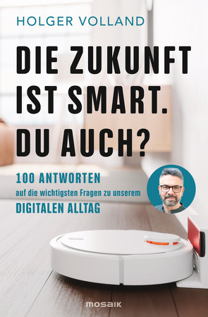 Die Zukunft ist smart. Du auch? von Volland,  Holger