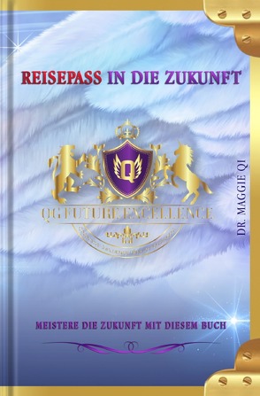 Die Zukunft-Serie / Reisepass in die Zukunft von Qi,  Maggie