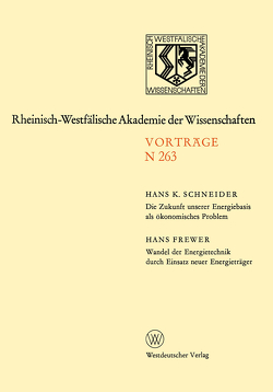 Die Zukunft unserer Energiebasis als ökonomisches Problem. Wandel der Energietechnik durch Einsatz neuer Energieträger von Schneider,  Hans K.