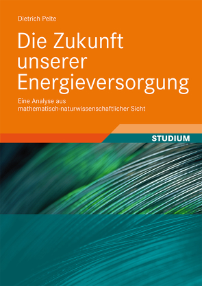 Die Zukunft unserer Energieversorgung von Pelte,  Dietrich