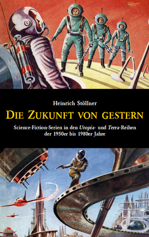 Die Zukunft von gestern von Stöllner,  Heinrich
