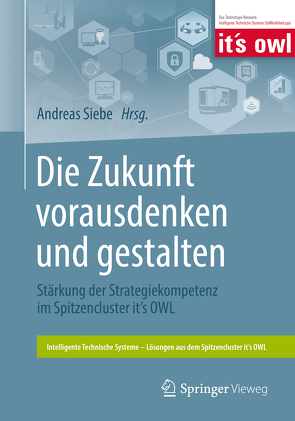 Die Zukunft vorausdenken und gestalten von Siebe,  Andreas