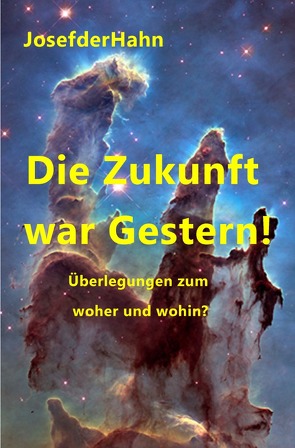 Die Zukunft war gestern von derHahn,  Josef