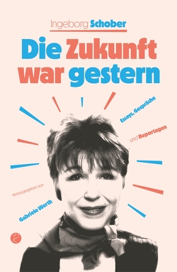 Die Zukunft war gestern von Schober,  Ingeborg, Werth,  Gabriele