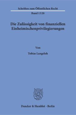 Die Zulässigkeit von finanziellen Einheimischenprivilegierungen. von Langeloh,  Tobias