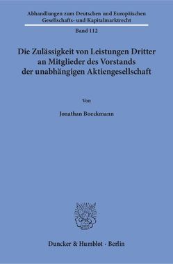 Die Zulässigkeit von Leistungen Dritter an Mitglieder des Vorstands der unabhängigen Aktiengesellschaft. von Boeckmann,  Jonathan