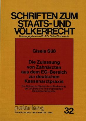 Die Zulassung von Zahnärzten aus dem EG-Bereich zur deutschen Kassenarztpraxis von Süss,  Gisela