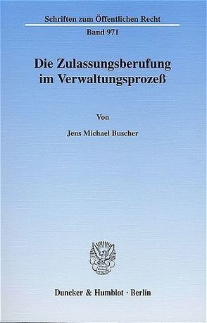 Die Zulassungsberufung im Verwaltungsprozeß. von Buscher,  Jens Michael