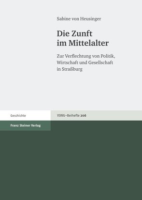 Die Zunft im Mittelalter von Heusinger,  Sabine von