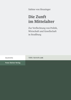 Die Zunft im Mittelalter von Heusinger,  Sabine von