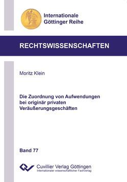 Die Zuordnung von Aufwendungen bei originär privaten Veräußerungsgeschäften von Klein,  Moritz