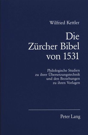 Die Zürcher Bibel von 1531 von Kettler,  Wilfried