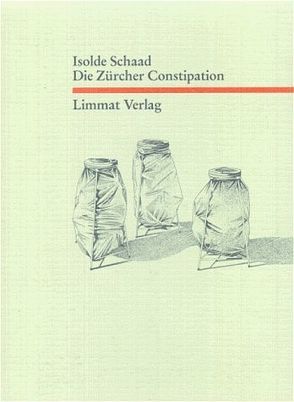 Die Zürcher Constipation von Schaad,  Isolde