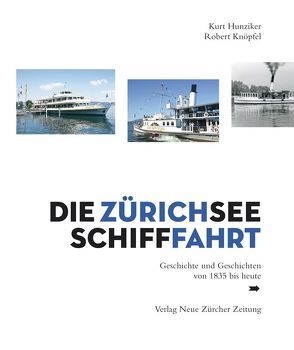 Die Zürichsee-Schifffahrt von Hunziker,  Kurt, Knöpfel,  Robert