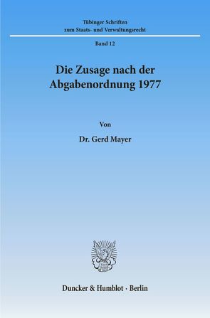 Die Zusage nach der Abgabenordnung 1977. von Mayer,  Gerd