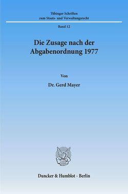 Die Zusage nach der Abgabenordnung 1977. von Mayer,  Gerd