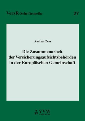 Die Zusammenarbeit der Versicherungsaufsichtsbehörden in der Europäischen Gemeinschaft von Zens,  Andreas