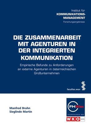 Die Zusammenarbeit mit Agenturen in der integrierten Kommunikation von Bruhn,  Manfred, Martin,  Sieglinde