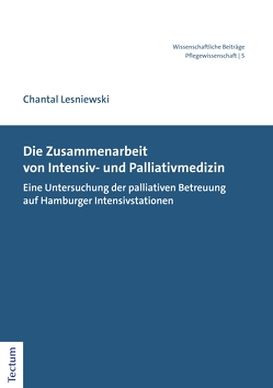 Die Zusammenarbeit von Intensiv- und Palliativmedizin von Lesniewski,  Chantal