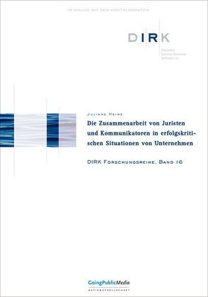 Die Zusammenarbeit von Juristen und Kommunikatioren in erfolgskritischen Situationen von Unternehmen von Heinz,  Juliane