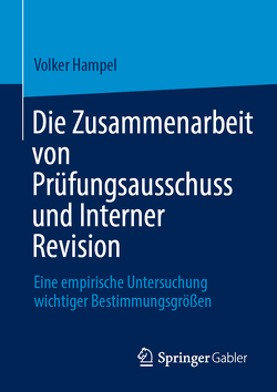 Die Zusammenarbeit von Prüfungsausschuss und Interner Revision von Hampel,  Volker