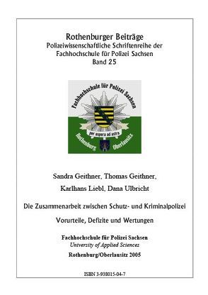 Die Zusammenarbeit zwischen Schutz- und Kriminalpolizei von Geithner,  Sandra, Geithner,  Thomas, Liebl,  Karlhans, Ulbricht,  Dana