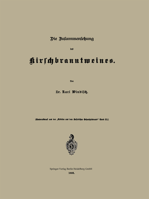 Die Zusammensetzung des Kirschbranntweines von Windisch,  Karl