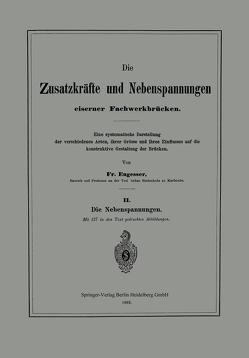 Die Zusatzkräfte und Nebenspannungen eiserner Fachwerkbrücken von Engesser,  Friedrich