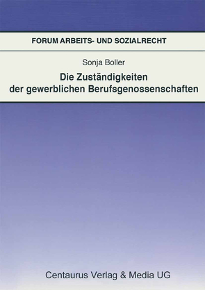 Die Zuständigkeit der gewerblichen Berufsgenossenschaften von Boller,  Sonja