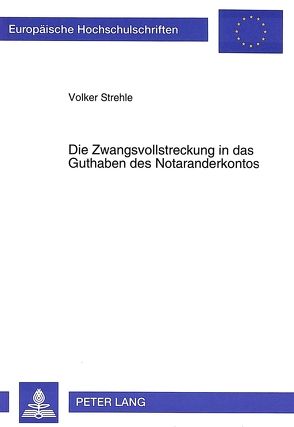 Die Zwangsvollstreckung in das Guthaben des Notaranderkontos von Strehle,  Volker