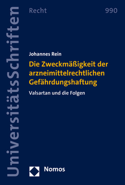 Die Zweckmäßigkeit der arzneimittelrechtlichen Gefährdungshaftung von Rein,  Johannes