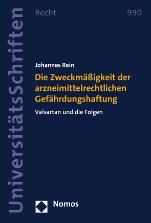 Die Zweckmäßigkeit der arzneimittelrechtlichen Gefährdungshaftung von Rein,  Johannes