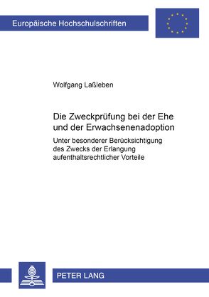 Die Zweckprüfung bei der Ehe und der Erwachsenenadoption von Laßleben,  Wolfgang