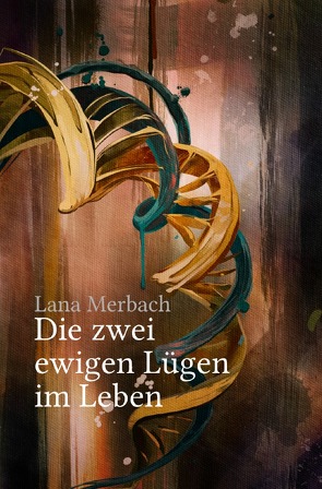 Die zwei ewigen Lügen im Leben von Merbach,  Lana